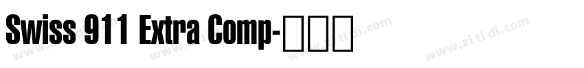 Swiss 911 Extra Comp字体转换 Swiss 911 Extra Comp字体转换